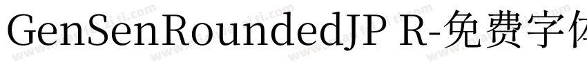 GenSenRoundedJP R字体转换